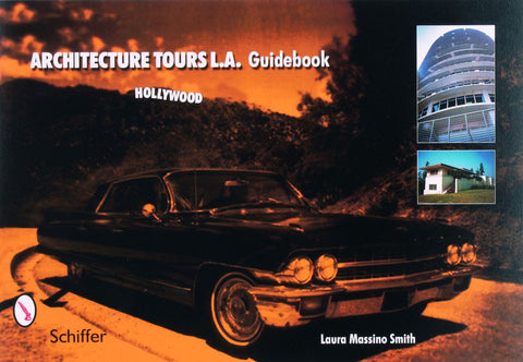 Architecture Tours L.A. Guidebook: Hollywood
