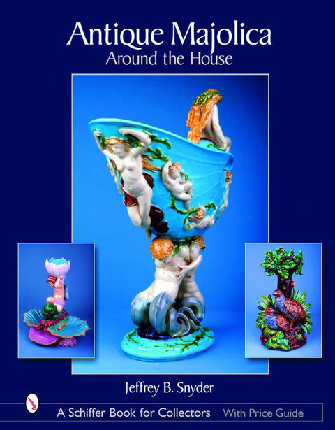 Antique Majolica Around the House by Snyder, Jeffrey B.