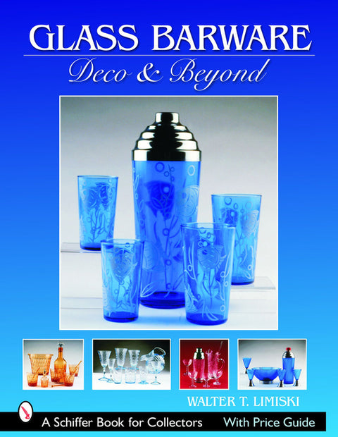Glass Barware: Deco & Beyond by Lemiski, Walter T.