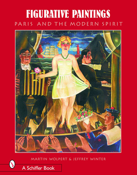 Figurative Paintings: Paris and the Modern Spirit by Wolpert, Martin