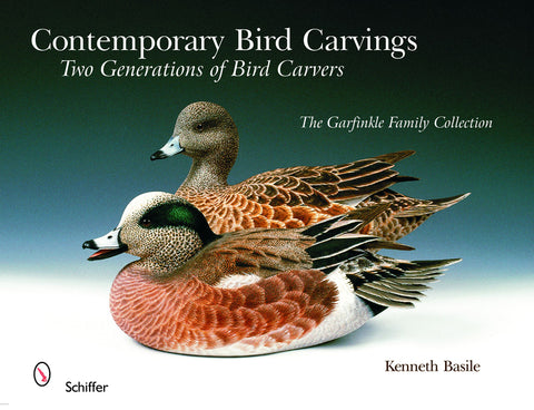 Contemporary Bird Carvings: Two Generations of Bird Carvers by Basile, Kenneth