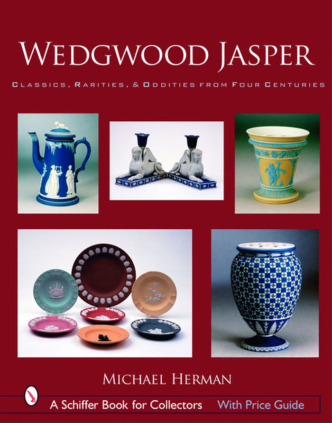 Wedgwood Jasper: Classics, Rarities & Oddities from Four Centuries by Herman, Michael