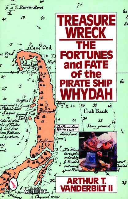 Treasure Wreck: The Fortunes & Fate of the Pirate Ship Whydah