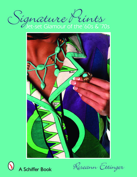 Signature Prints: Jet-Set Glamour of the '60s & '70s by Ettinger, Roseann