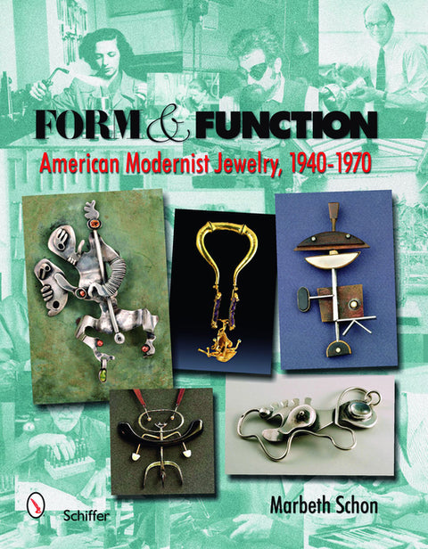 Form & Function: American Modernist Jewelry, 1940-1970 by Schon, Marbeth