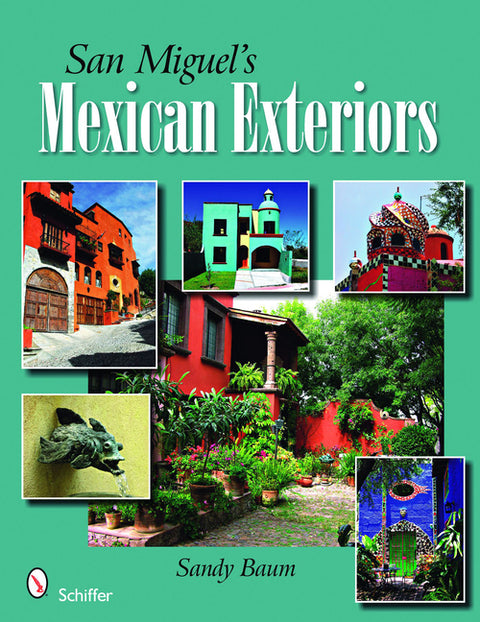 San Miguel's Mexican Exteriors by Baum, Sandy