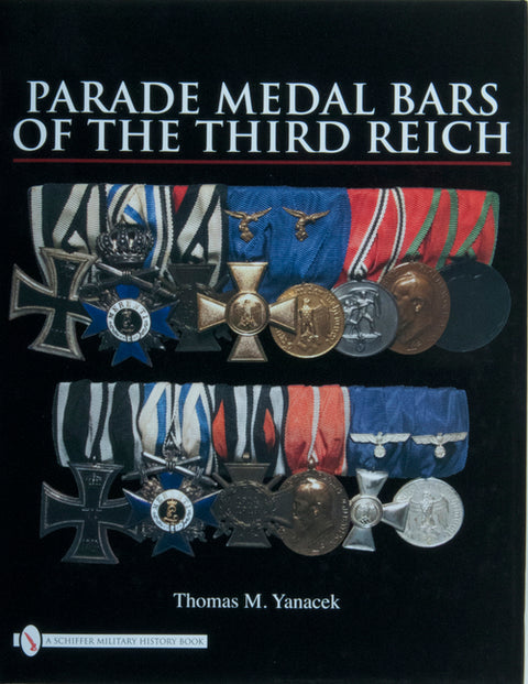 Parade Medal Bars of the Third Reich by Yanacek, Thomas M.