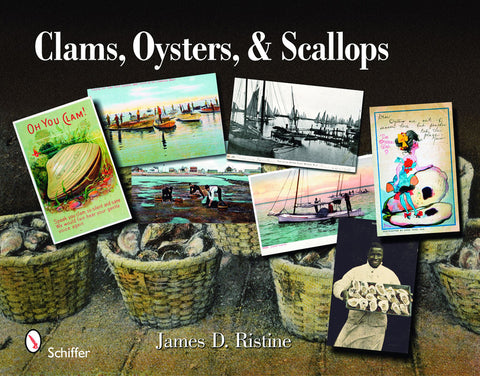 Clams, Oysters, & Scallops: A Postcard and Trade Card, Illustrated Album by Ristine, James D.