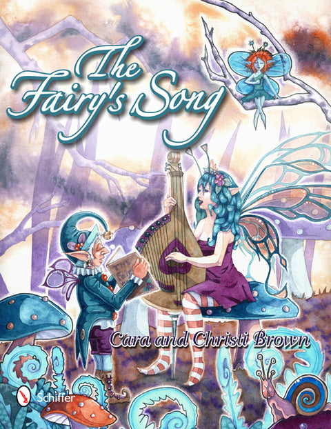 The Fairy's Song: A Magical Collection of Fantasy Art, ACEOs, and Rhyme by Brown