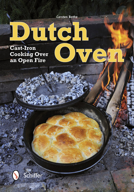 Dutch Oven: Cast-Iron Cooking Over an Open Fire by Bothe, Carsten