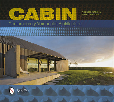 Cabin: Contemporary Vernacular Architecture by BahamÃ³n, Alejandro