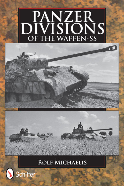 Panzer Divisions of the Waffen-SS by Michaelis, Rolf