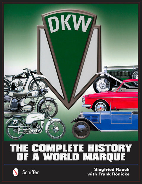 Dkw: The Complete History of a World Marque by Rauch, Siegfried