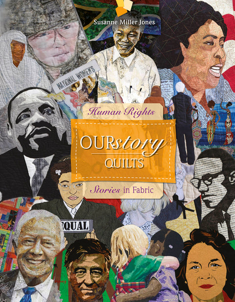 Ourstory Quilts: Human Rights Stories in Fabric by Jones, Susanne Miller