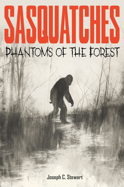 Sasquatches: Phantoms of the Forest