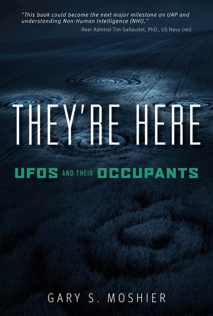 They're Here: UFOs and Their Occupants by Moshier, Gary S.