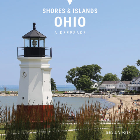 Shores & Islands Ohio: A Keepsake by Sikorski, Gary J.