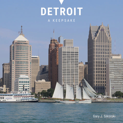 Detroit: A Keepsake by Sikorski, Gary J.
