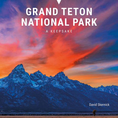 Grand Teton National Park: A Keepsake by Skernick, David