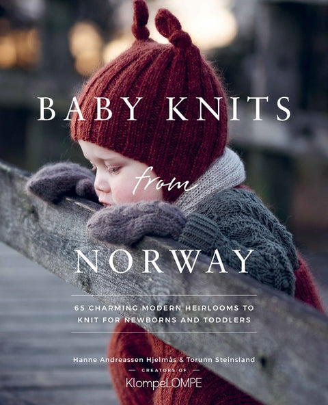 Baby Knits from Norway: 65 Charming Modern Heirlooms to Knit for Newborns and Toddlers