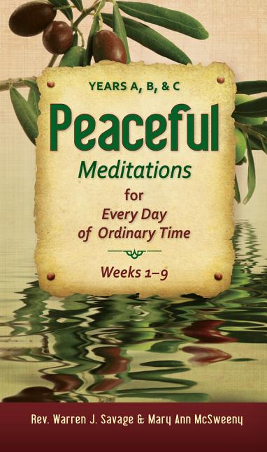 Peaceful Meditations for Every Day in or: Years A, B, & C