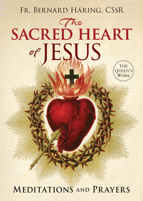 The Sacred Heart of Jesus: Meditations and Prayers