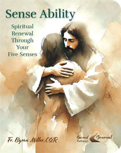 Sense Ability: Spiritual Renewal with Your 5 Senses