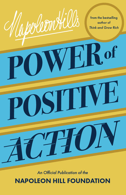 Napoleon Hill's Power of Positive Action
