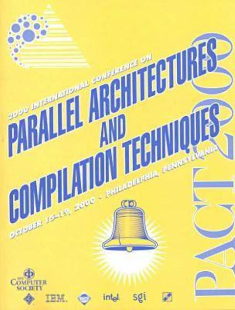 International Conference on Parallel Architectures and Compilation Techniques (Pact 2000) Proceedings