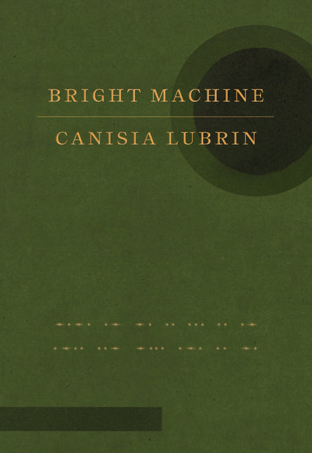 Bright Machine: Poetry by Lubrin, Canisia