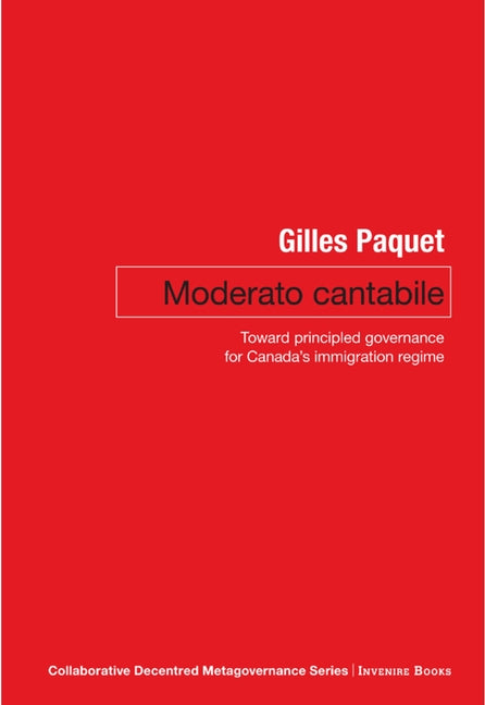 Moderato Cantabile: Toward Principled Governance for Canada's Immigration Policy