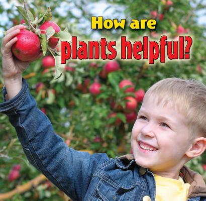 How Are Plants Helpful?