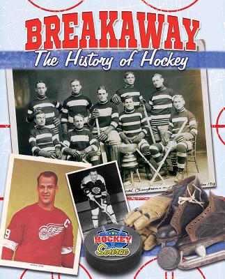 Breakaway!: The History of Hockey by Winters, Jaime