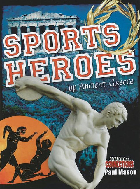 Sports Heroes of Ancient Greece by Mason, Paul
