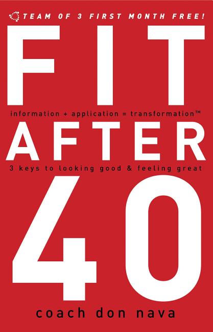 The Fit After 40: 3 Keys to Looking Good and Feeling Great