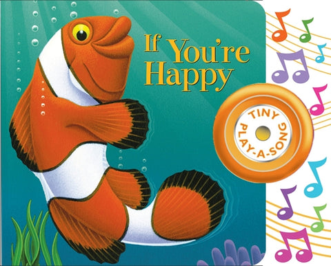 If You're Happy Tiny Play-A-Song Sound Book [With Battery]