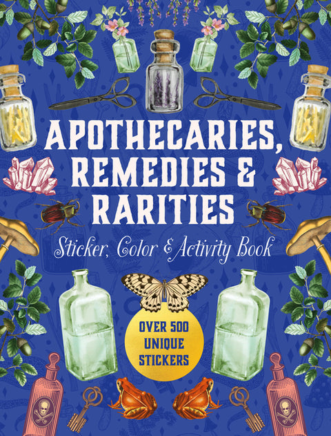 Apothecaries, Remedies & Rarities Sticker, Color & Activity Book: Over 500 Unique Stickers