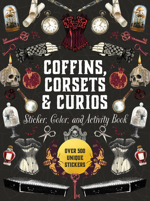 Coffins, Corsets & Curios Sticker, Color & Activity Book: Over 500 Unique Stickers