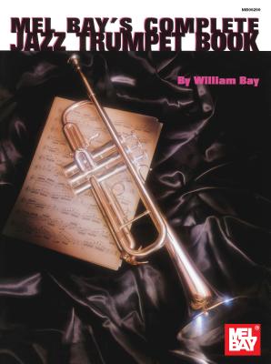Complete Jazz Trumpet Book by William Bay