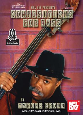Compositions for Bass by Tyrone Brown