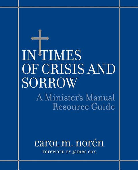 In Times of Crisis and Sorrow: A Minister's Manual Resource Guide