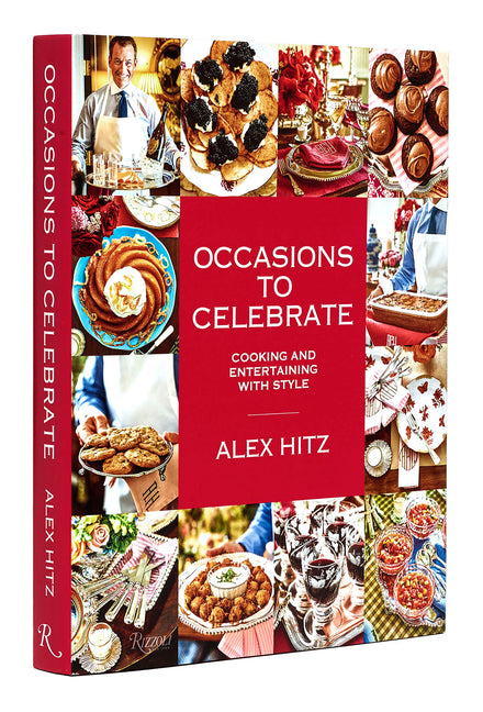 Occasions to Celebrate: Cooking and Entertaining with Style by Hitz, Alex