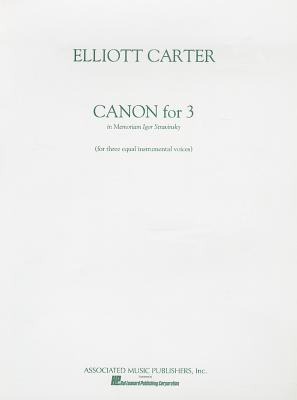 Canon for 3 in Memoriam of Igor Stravinsky by Elliott, Carter