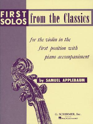 First Solos from the Classics: Violin and Piano by Hal Leonard Corp