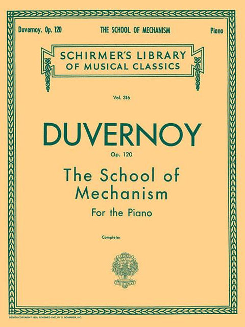 School of Mechanism, Op. 120: Schirmer Library of Classics Volume 316 Piano Technique by Duvernoy, J. P.