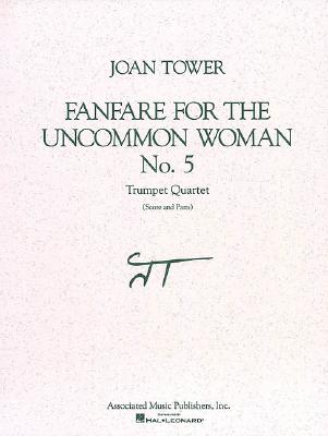 Fanfare for the Uncommon Woman: No. 5 by Tower, Joan