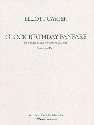 Glock Birthday Fanfare for 3 Trumpets and Vibraphone (Chimes) by Elliott, Carter