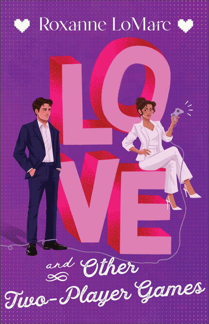 Love and Other Two-Player Games by Lomarc, Roxanne