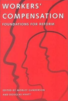 Workers' Compensation: Foundations for Reform by Gunderson, Morley