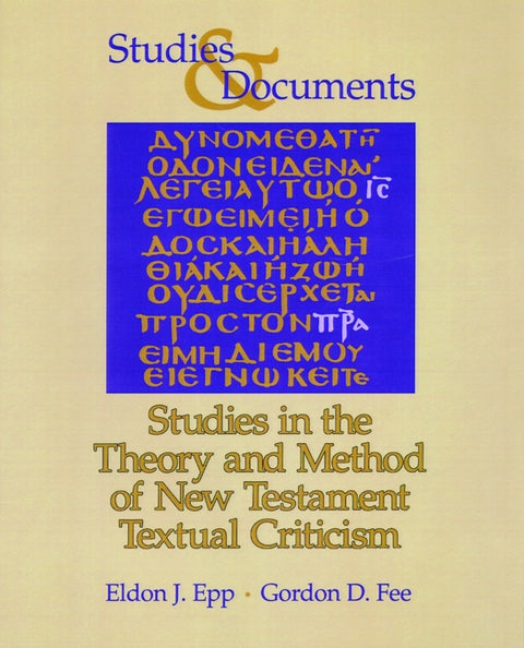 Studies in the Theory and Method of New Testament Textual Criticism by Epp, Eldon Jay